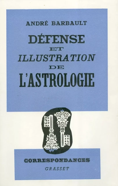 Défense et illustration de l'Astrologie - André Barbault - Grasset