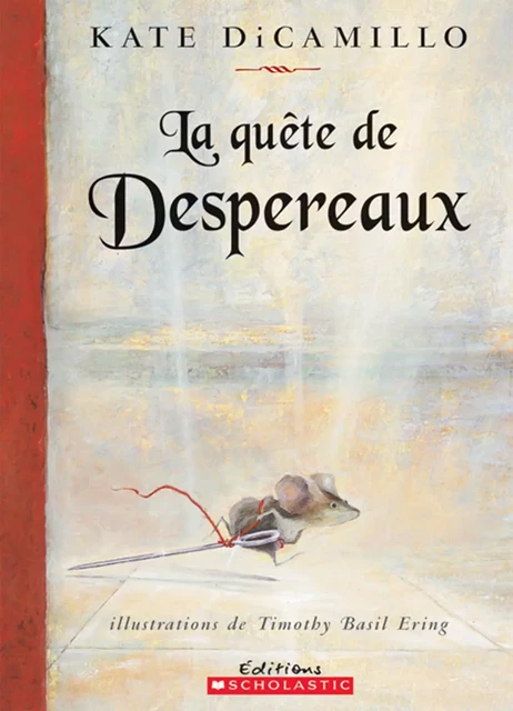 La quête de Despereaux - Kate DiCamillo - Scholastic Canada Ltd