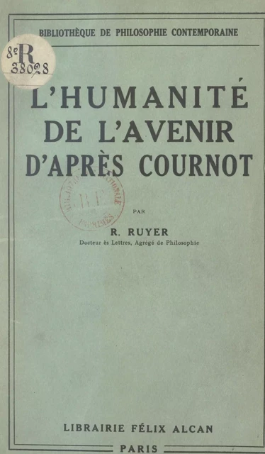 L'humanité de l'avenir d'après Cournot - Raymond Ruyer - FeniXX réédition numérique