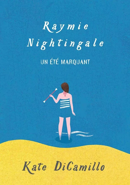 Raymie Nightingale - Kate DiCamillo - Scholastic Canada Ltd