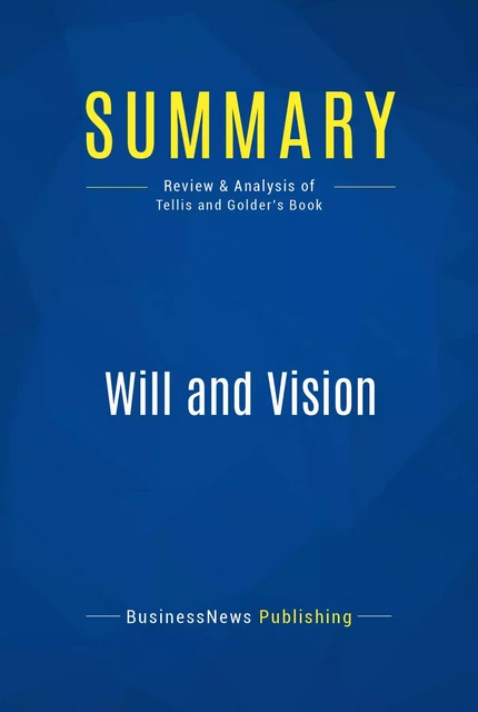 Summary: Will and Vision - BusinessNews Publishing - Must Read Summaries