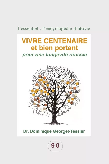 Vivre centenaire et bien portant - Dr. Dominique Georget-Tessier - Utovie