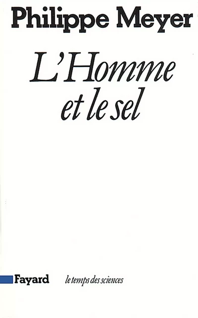 L'Homme et le sel - Philippe Meyer - Fayard