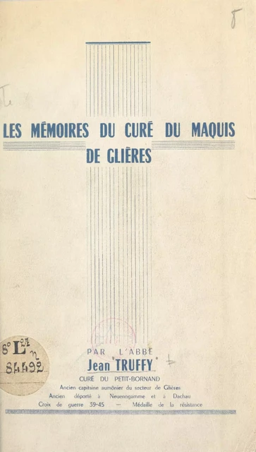 Les mémoires du curé du Maquis de Glières - Jean Truffy - FeniXX réédition numérique