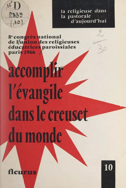 Accomplir l'Évangile dans le creuset du monde : religieuses et présence au monde -  Union des religieuses éducatrices paroissiales - FeniXX réédition numérique