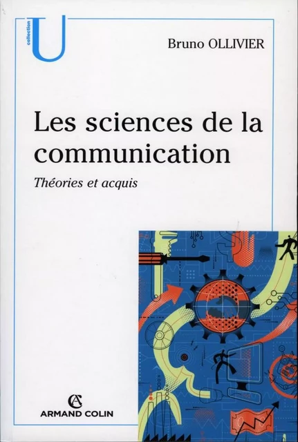 Les sciences de la communication - Bruno Ollivier - Armand Colin