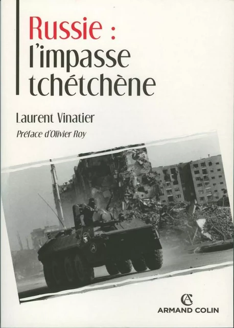 Russie : l'impasse tchétchène - Laurent Vinatier - Armand Colin