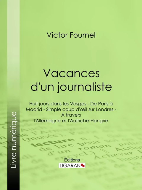 Vacances d'un journaliste - Victor Fournel,  Ligaran - Ligaran