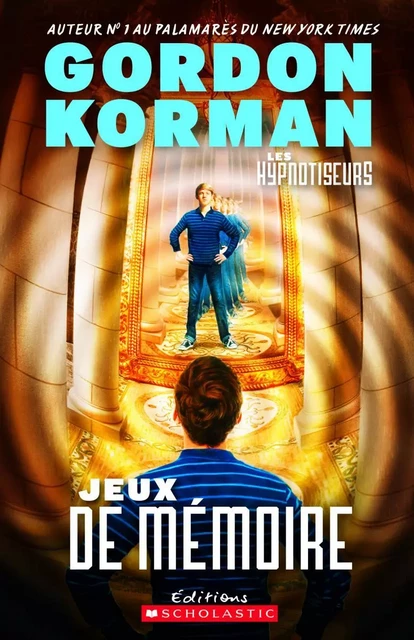 Les hypnotiseurs : N° 2 - Jeux de mémoire - Gordon Korman - Scholastic Canada Ltd