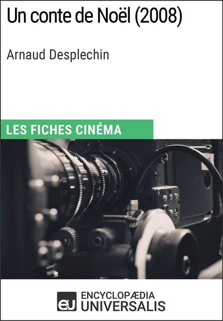 Un conte de Noël d'Arnaud Desplechin -  Encyclopaedia Universalis - Encyclopaedia Universalis