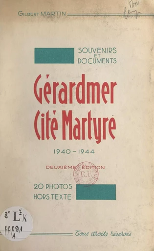 Souvenirs et documents : Gérardmer, cité martyre, 1940-1944 - Gilbert Martin - FeniXX réédition numérique