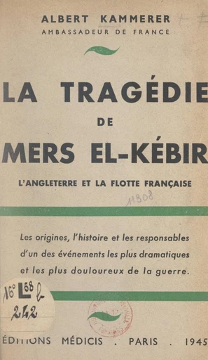 La tragédie de Mers-el-Kébir - Albert Kammerer - FeniXX réédition numérique