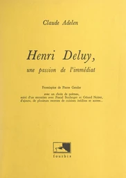 Henri Deluy, une passion de l'immédiat