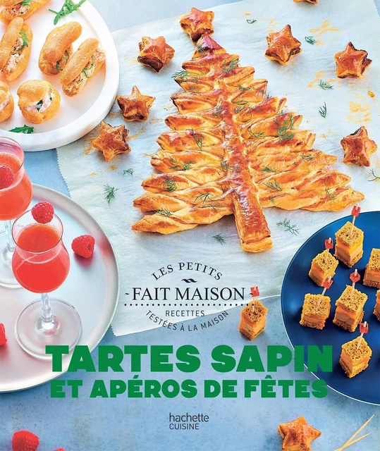 Tartes sapin et apéros fêtes Nouvelle édition - Caroline PESSIN, Charly DESLANDES - Hachette Pratique