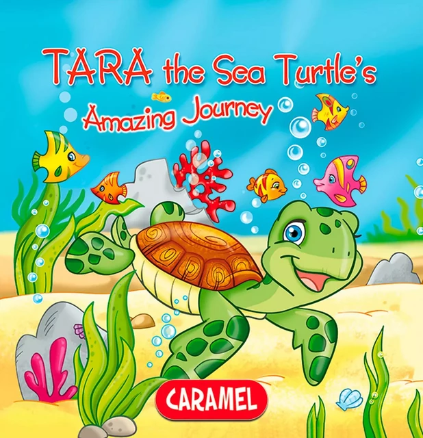 Tara the Sea Turtle - Monica Pierazzi Mitri,  The Amazing Journeys - Caramel