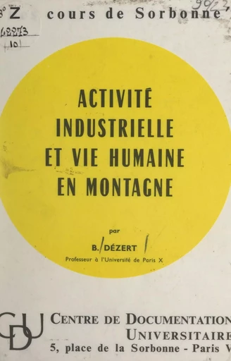 Activité industrielle et vie humaine en montagne - Bernard Dézert - FeniXX réédition numérique