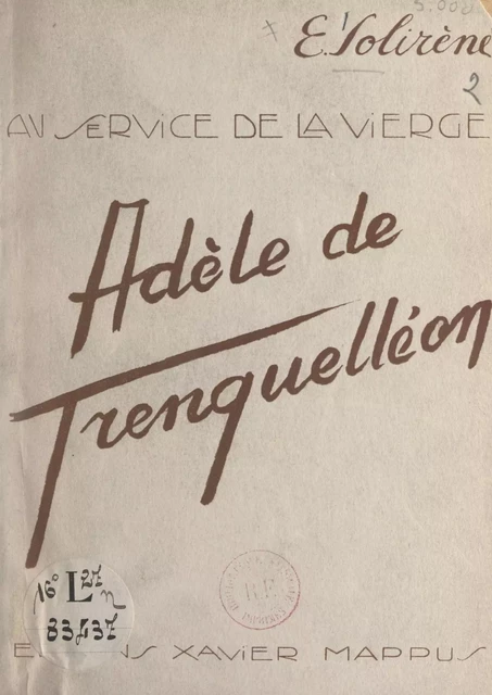 Au service de la Vierge : Adèle de Batz de Trenquelléon - E. Solirène - FeniXX réédition numérique