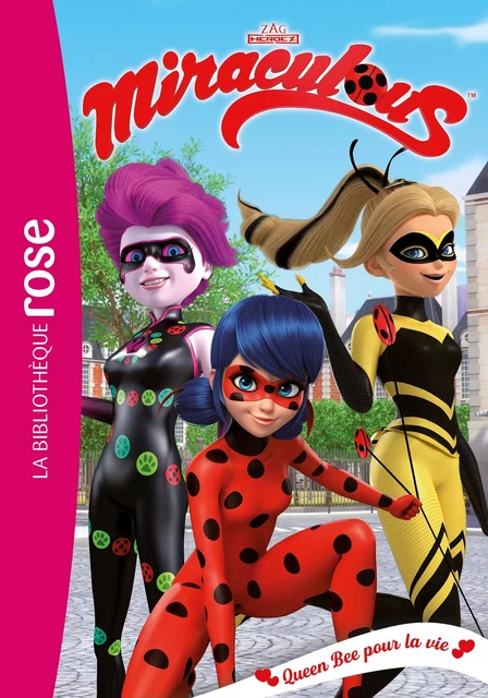 Miraculous 29 - Queen Bee pour la vie -  Zagtoon - Hachette Jeunesse