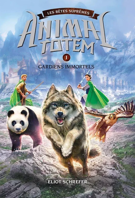 Animal totem : Les Bêtes Suprêmes : N° 1 - Gardiens immortels - Eliot Schrefer - Scholastic Canada Ltd