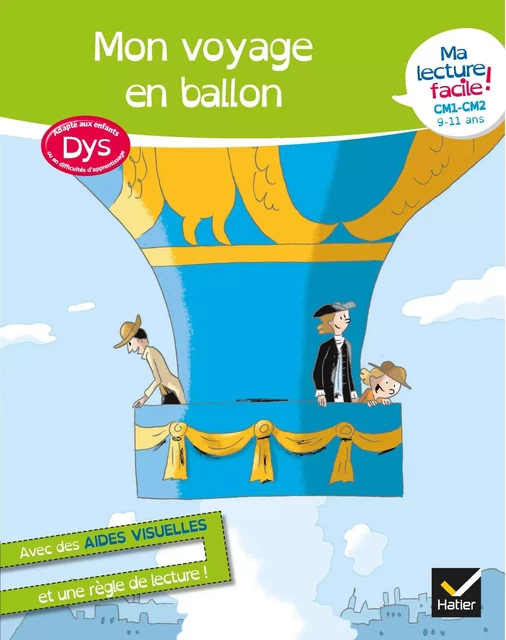 Ma lecture facile DYS CM1-CM2 : Mon voyage en ballon - Evelyne Barge, Marco Overzee, Patrick Chenot - Hatier