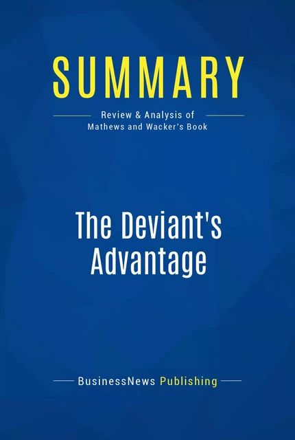 Summary: The Deviant's Advantage - BusinessNews Publishing - Must Read Summaries