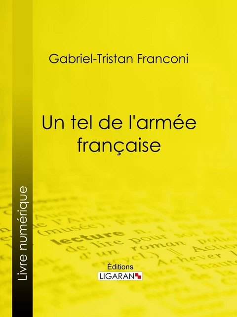 Un tel de l'armée française - Gabriel-Tristan Franconi,  Ligaran - Ligaran