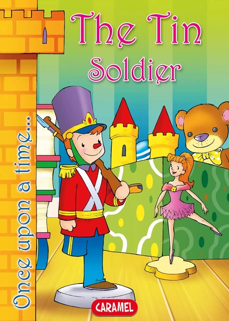 The Tin Soldier - Hans Christian Andersen, Jesús Lopez Pastor,  Once Upon a Time - Caramel