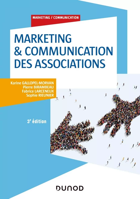 Marketing &amp; Communication des associations - 3e éd. - Karine Gallopel-Morvan, Pierre Birambeau, Fabrice Larceneux, Sophie Rieunier - Dunod