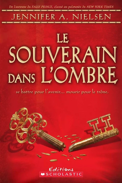 Le trône de Carthya : N° 3 - Le souverain dans l'ombre - Jennifer A. Nielsen - Scholastic Canada Ltd