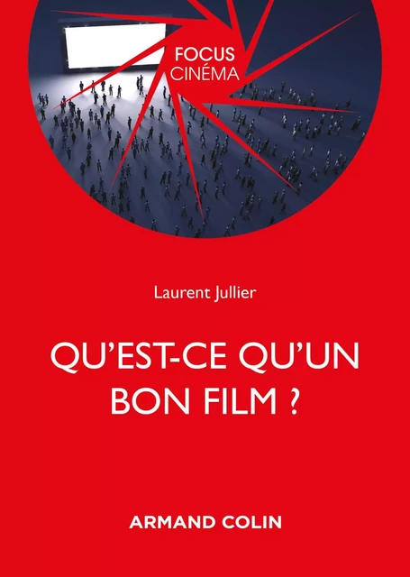 Qu'est-ce qu'un bon film ? - Laurent Jullier - Armand Colin