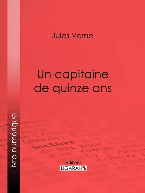 Un capitaine de quinze ans - Jules Verne - Ligaran