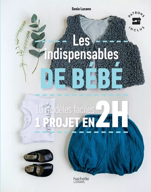 Les indispensables de bébé - Sonia Lucano - Hachette Pratique