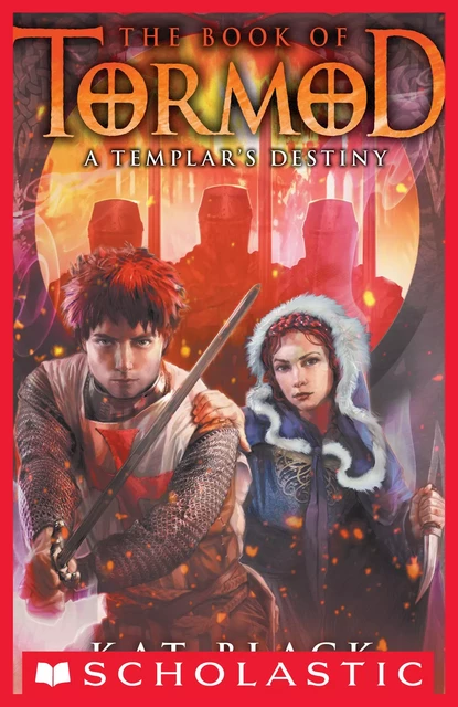 A Templar's Destiny (The Book of Tormod #3) - Kat Black - Scholastic USnada Ltd