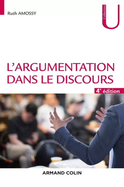 L'argumentation dans le discours - 4e éd. - Ruth Amossi - Armand Colin