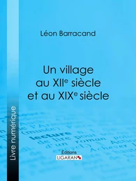 Un village au XIIe siècle et au XIXe siècle