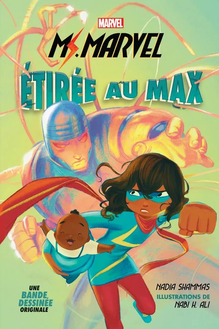 Marvel : Ms. Marvel : La bande dessinée : Étirée au max - Nadia Shammas - Scholastic Canada Ltd