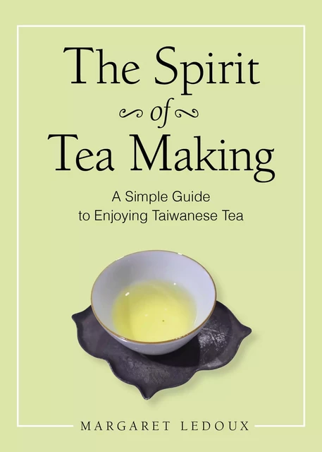 The Spirit of Tea Making - Margaret Ledoux - Publishroom