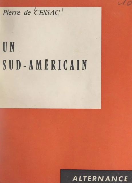 Un Sud-Américain - Pierre de Cessac - FeniXX réédition numérique