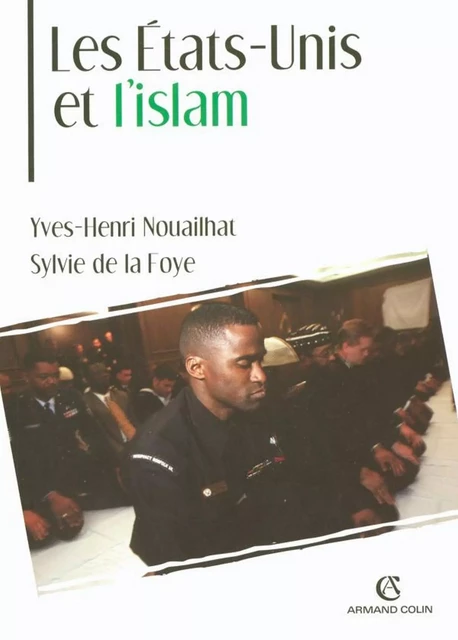 Les États-Unis et l'islam - Yves-Henri Nouailhat, Sylvie de La Foye - Armand Colin