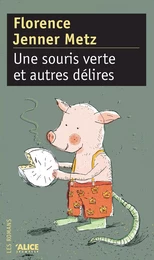 Une Souris verte et autres délires