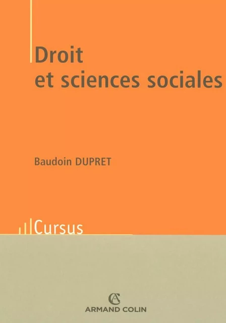 Droit et sciences sociales - Baudoin Dupret - Armand Colin