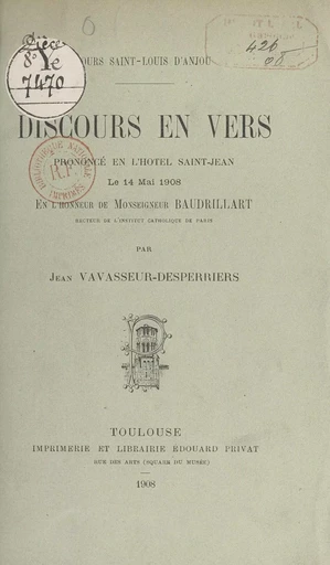 Discours en vers prononcé en l'Hôtel Saint-Jean le 14 mai 1908, en l'honneur de Monseigneur Baudrillart - Jean Vavasseur-Desperriers - FeniXX réédition numérique