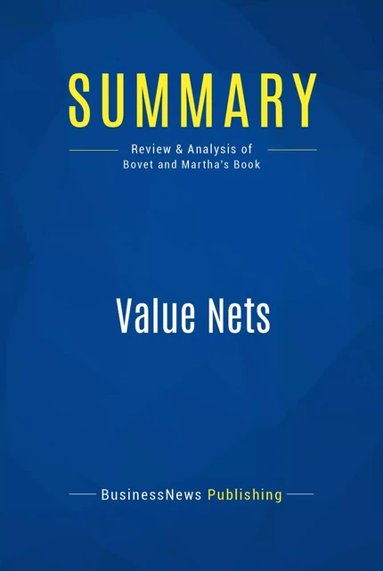 Summary: Value Nets - BusinessNews Publishing - Must Read Summaries