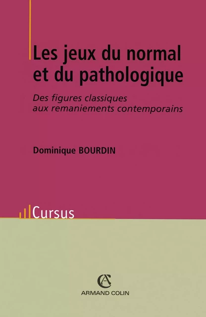 Les jeux du normal et du pathologique - Dominique Bourdin - Armand Colin