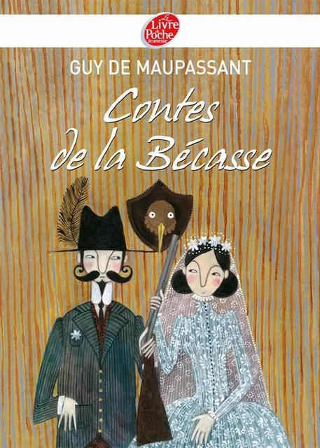 Contes de la Bécasse - Texte intégral - Guy de Maupassant - Livre de Poche Jeunesse