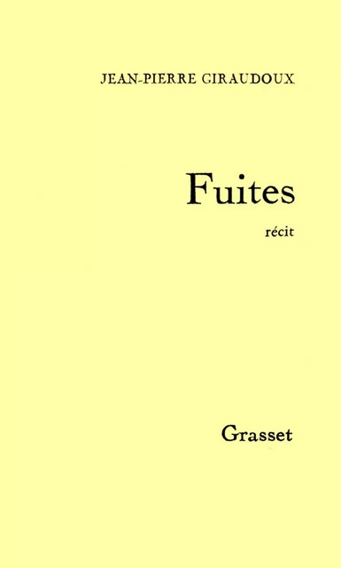 Fuites - Jean-Pierre Giraudoux - Grasset