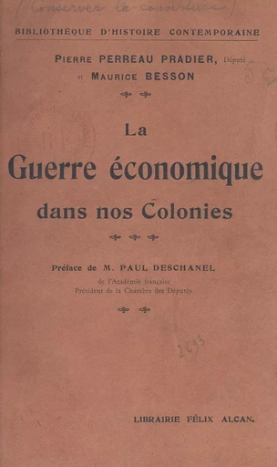 La guerre économique dans nos colonies - Maurice Besson, Pierre Perreau Pradier - FeniXX réédition numérique