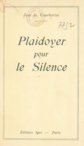 Plaidoyer pour le silence - Jean de Courberive - FeniXX réédition numérique