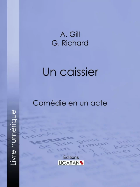 Un caissier - A. Gill, G. Richard,  Ligaran - Ligaran