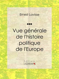 Vue générale de l'histoire politique de l'Europe